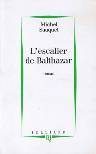 Beispielbild fr L'escalier de Balthazar zum Verkauf von A TOUT LIVRE