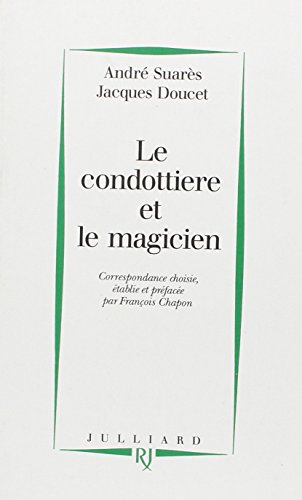 Beispielbild fr Le Condottiere et le Magicien. Correspondance choisie et tablie par Franois Chapon. zum Verkauf von Librairie Vignes Online