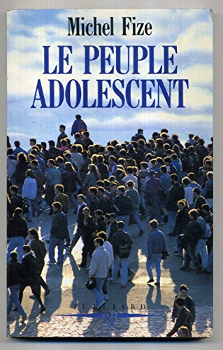 Beispielbild fr Le peuple adolescent zum Verkauf von Ammareal