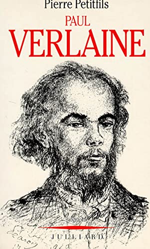Paul Verlaine. Biographie. - PETITFILS, Pierre