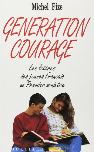 Beispielbild fr Gnration courage : Les lettres des jeunes Franais au Premier ministre zum Verkauf von Ammareal