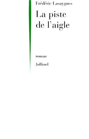 Beispielbild fr La piste de l'aigle zum Verkauf von Ammareal