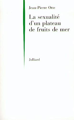 Beispielbild fr La sexualite? d'un plateau de fruits de mer (French Edition) zum Verkauf von Librairie l'Aspidistra