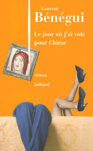 Stock image for Le jour o J'ai vot pour Jacques Chirac for sale by Librairie Th  la page