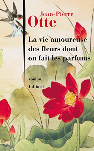 Stock image for La Vie amoureuse des fleurs dont on fait les parfums for sale by Ammareal