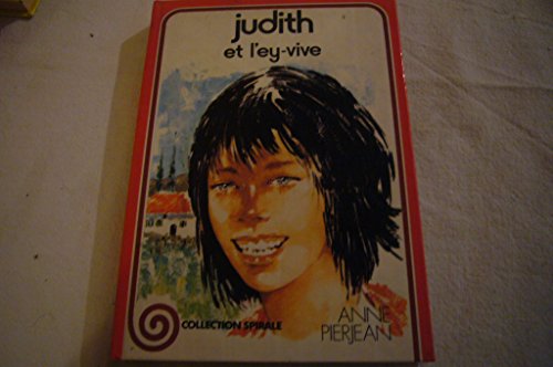 Imagen de archivo de Judith et l'Ey-Vive (Collection Spirale) a la venta por Librairie Th  la page