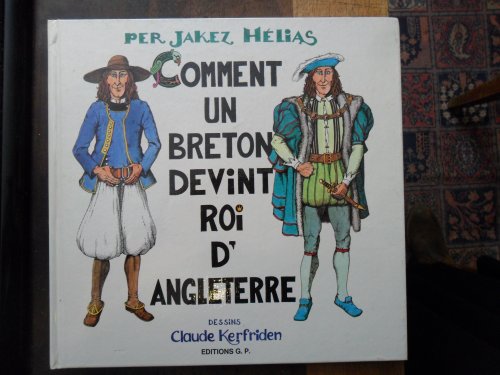 Comment un Breton devint roi d'Angleterre (French Edition) (9782261001927) by HeÌlias, Pierre Jakez