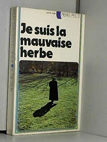 Stock image for Je suis la mauvaise herbe (Collection Grand angle) for sale by Librairie Th  la page