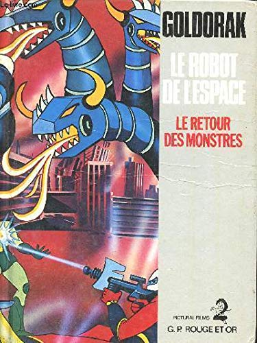 Stock image for Goldorak le robot de l'espace - Le Retour des monstres for sale by medimops