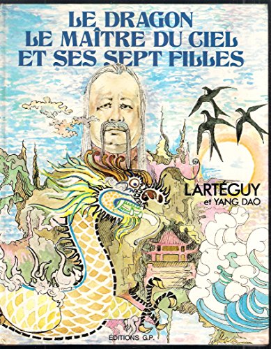 Imagen de archivo de Le Dragon, le matre du ciel et ses sept filles a la venta por Librairie La cabane aux bouquins