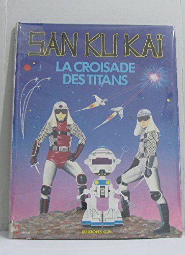 Beispielbild fr San Ku Ka - La Croisade Des Titans zum Verkauf von RECYCLIVRE