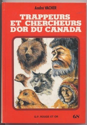Beispielbild fr Trappeurs et chercheurs d'or du Canada. zum Verkauf von Le-Livre