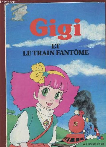 Stock image for Gigi. 8. Gigi et le train fantme for sale by Chapitre.com : livres et presse ancienne