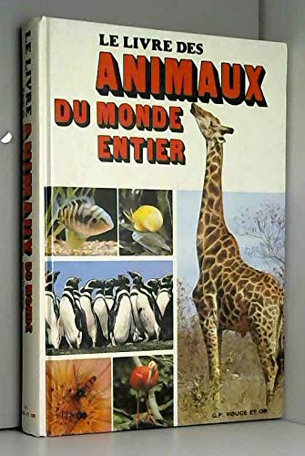 Stock image for Le Livre des animaux du monde entier for sale by Chapitre.com : livres et presse ancienne