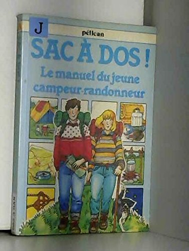 Imagen de archivo de Sac  dos ! : Le manuel du jeune campeur-randonneur a la venta por Ammareal