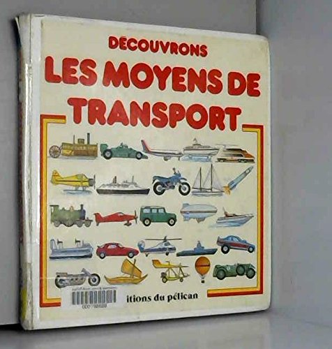 Beispielbild fr Dcouvrons Les Moyens De Transport zum Verkauf von RECYCLIVRE