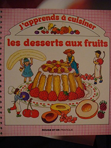 Beispielbild fr J'apprends  cuisiner : Les desserts aux fruits zum Verkauf von Ammareal