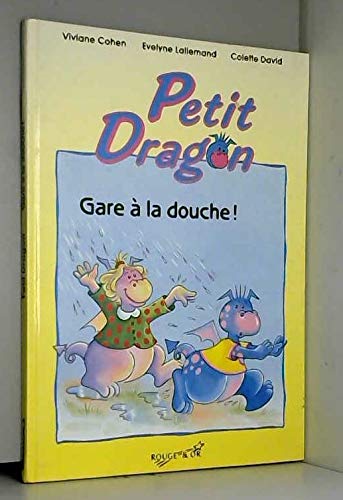 Imagen de archivo de Petit dragon, Tome 2 : Gare  la douche ! a la venta por Ammareal