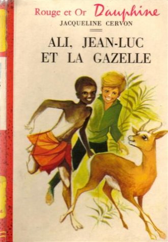 Stock image for Ali, Jean-Luc et la gazelle : Collection : Rouge et or srie Dauphine n 182 : Cartonne & illustre : 1re dition de 1963 en photo for sale by medimops