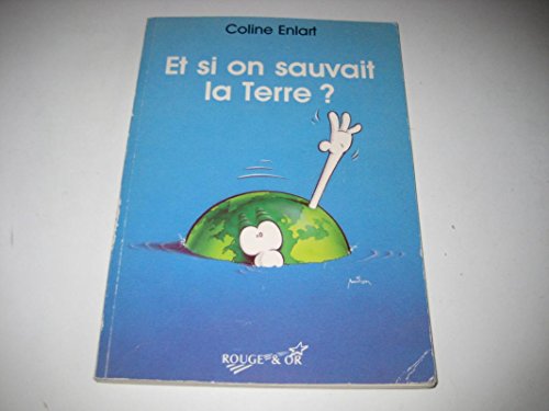 Imagen de archivo de Et si on sauvait la Terre ? : Tout ce que les enfants peuvent faire pour protger leur plante a la venta por Ammareal