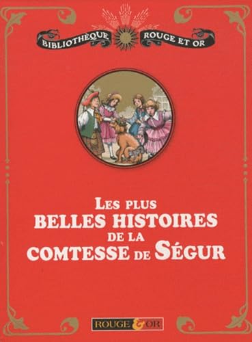 Les plus belles histoires de la comtesse de Ségur - Comtesse de Ségur