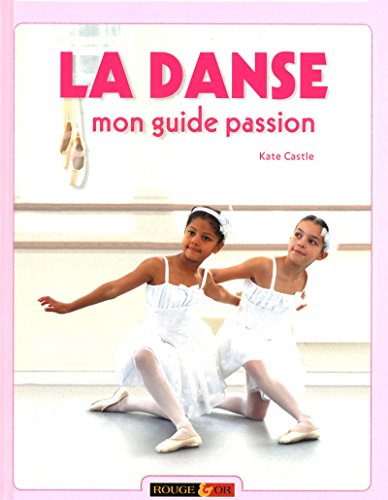 Stock image for La danse, mon guide passion for sale by medimops