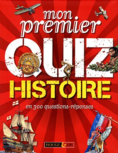 9782261403998: MON PREMIER QUIZ HISTOIRE (Encyclopedie R & OR) (French Edition)