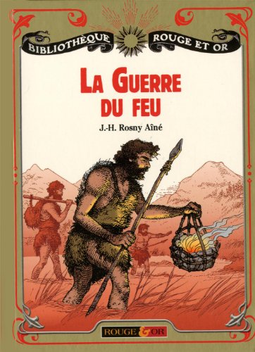 Beispielbild fr La guerre du feu : Roman des ges farouches zum Verkauf von medimops