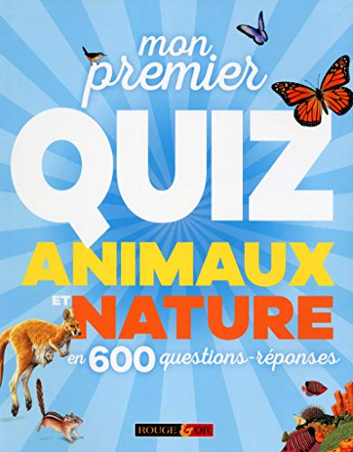 Imagen de archivo de Mon Premier Quiz Animaux Et Nature En 600 Questions-rponses a la venta por RECYCLIVRE