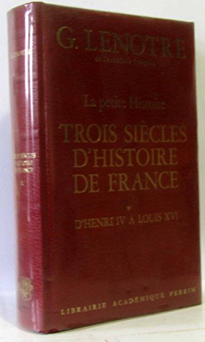 Beispielbild fr TROIS SIECLES D'HISTOIRE DE FRANCE. Tome 1, D'Henri IV  Louis XVI zum Verkauf von Ammareal