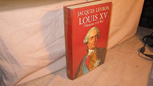 Beispielbild fr Louis XV . L homme et le Roi zum Verkauf von Librairie de l'Avenue - Henri  Veyrier