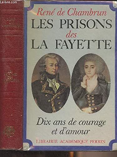 Imagen de archivo de Les prisons des La Fayette: Dix ans de courage et d'amour (French Edition) a la venta por Better World Books