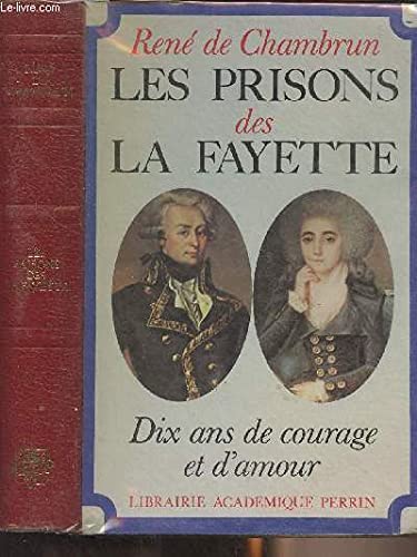 Stock image for Les prisons des La Fayette: Dix ans de courage et d'amour (French Edition) for sale by Better World Books