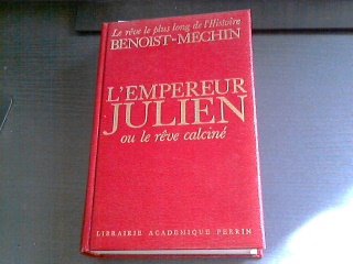 9782262000752: L'empereur Julien: Ou, Le rêve calciné : 331-363 (His Le rêve le plus long de l'histoire) (French Edition)