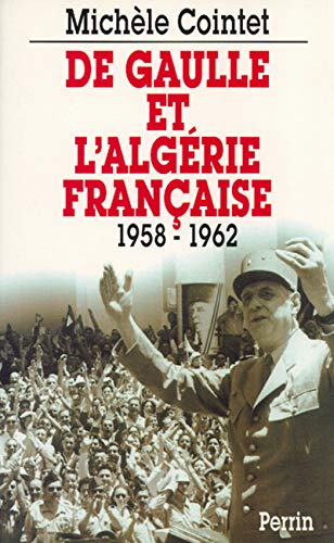 Imagen de archivo de De Gaulle et l'Algrie franaise, 1958-1962 a la venta por medimops