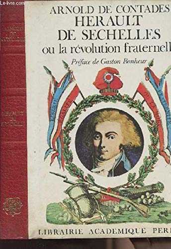 Herault de Sechelles ou la revolution fraternelle Préface de Gaston Bonheur.