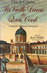 Stock image for La vieille dame du quai Conti: Une histoire de l'Acade?mie franc?aise (French Edition) for sale by Iridium_Books