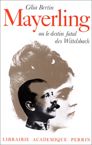 Beispielbild fr Mayerling ou le Destin fatal des Wittelsbach zum Verkauf von Librairie de l'Avenue - Henri  Veyrier