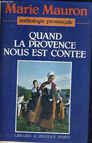 Stock image for Quand la provence nous est conte par ses plus grands potes et chroniqueurs des troubadours  joseph d'arbaud for sale by Librairie Th  la page