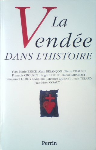 Imagen de archivo de La Vende dans l'histoire: Actes du colloque, [La Roche-sur-Yon, avril 1993 a la venta por LeLivreVert