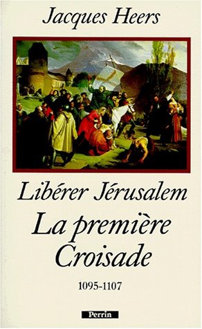Beispielbild fr LIBERER JERUSALEM. La premire croisade 1095-1107 zum Verkauf von Ammareal