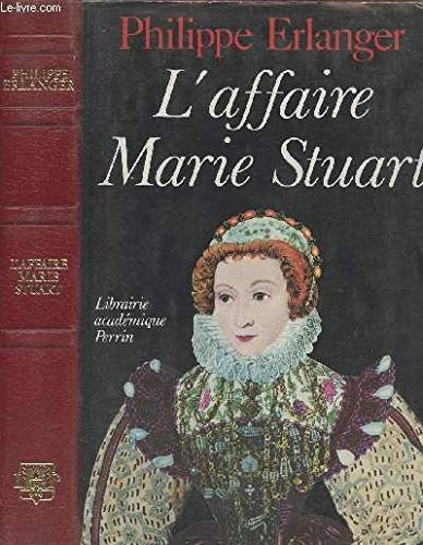 Beispielbild fr L'affaire Marie Stuart zum Verkauf von Librairie de l'Avenue - Henri  Veyrier