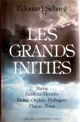 Beispielbild fr Les grands initis : Rama, Krishna, Herms, Mose, Orphe, Pythagore, Platon, Jsus zum Verkauf von Ammareal
