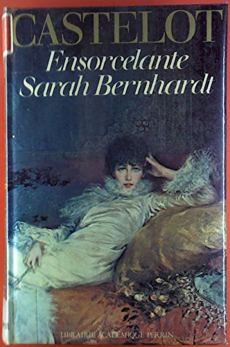 Ensorcelante Sarah Bernhardt