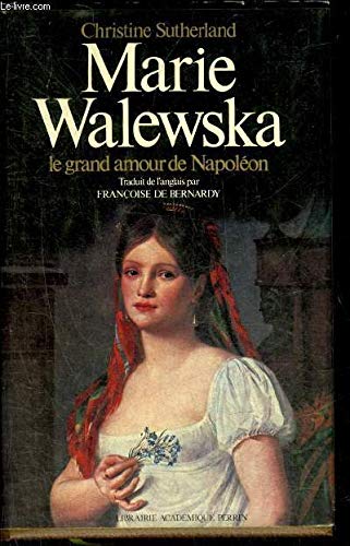 Beispielbild fr Marie walewska : le grand amour de Napolon zum Verkauf von Librairie de l'Avenue - Henri  Veyrier