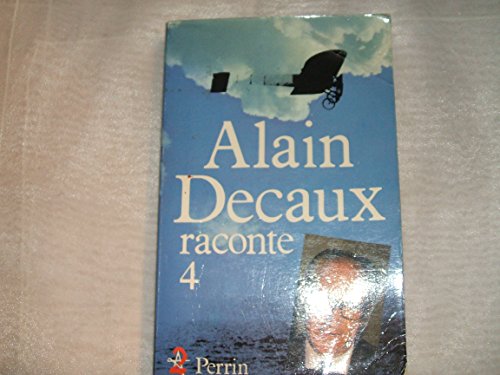 9782262002374: Alain Decaux Raconte. Tome 4