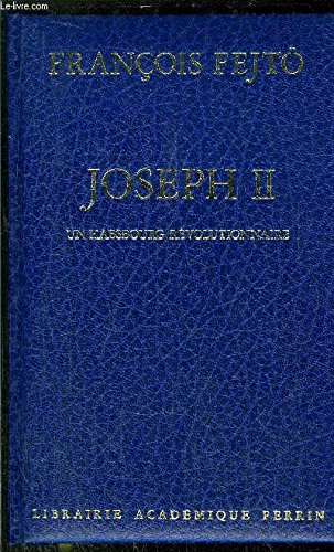 Stock image for Joseph II: Un Habsbourg re?volutionnaire (French Edition) for sale by Wonder Book