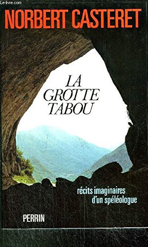 9782262002572: La Grotte tabou: Rcits imaginaires d'un splologue