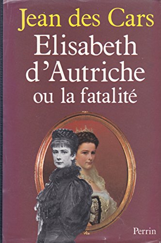 Beispielbild fr lisabeth d'Autriche ou la Fatalit zum Verkauf von Librairie Th  la page