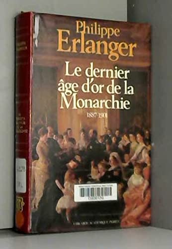 Beispielbild fr Le dernier ge d'or de la Monarchie - 1887-1901 zum Verkauf von Librairie de l'Avenue - Henri  Veyrier